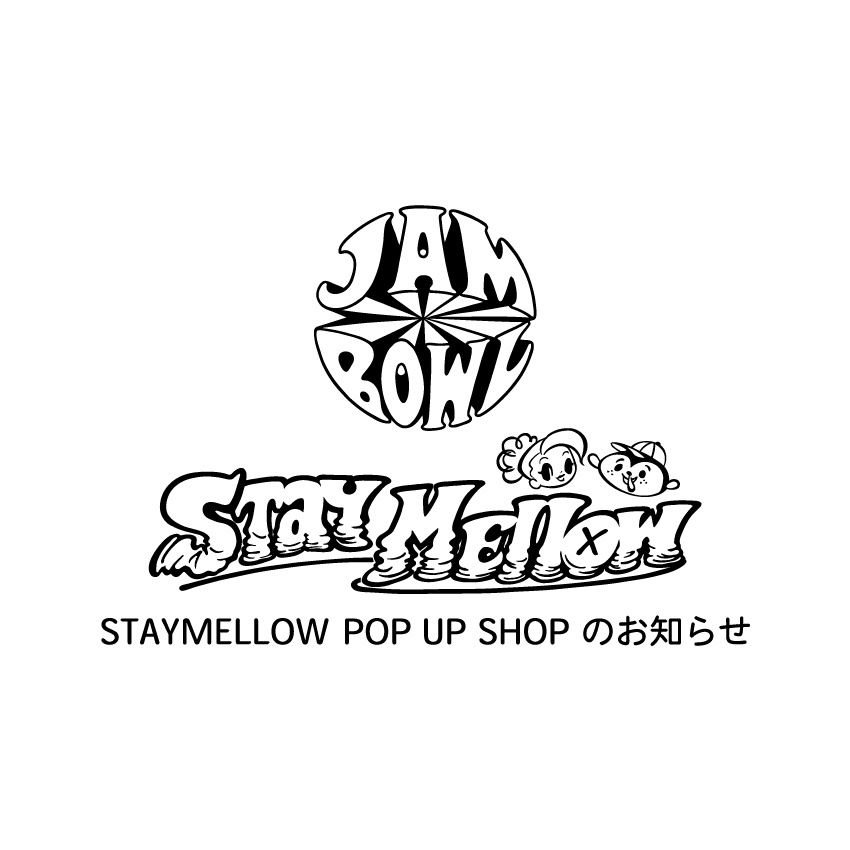 STAYMELLOW POP UP SHOP のお知らせ